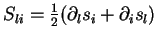 $S_{li}=\frac{1}{2}(\partial _ls_i+\partial _is_l)$