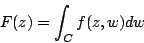 \begin{displaymath}
F(z)=\int_{C}f(z,w)dw
\end{displaymath}