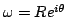 $\omega=Re^{i\theta}$