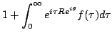 $\displaystyle 1+\int_0^{\infty}e^{i\tau Re^{i\theta}}
f(\tau)d\tau$