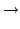 $\textstyle \rightarrow$