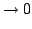 $\textstyle \rightarrow 0$