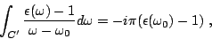 \begin{displaymath}
\int_{C'}\frac{\epsilon(\omega)-1}{\omega-\omega_0}d\omega=
-i\pi(\epsilon(\omega_0)-1) \; ,
\end{displaymath}