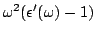 $\displaystyle \omega^2(\epsilon'(\omega)-1)$