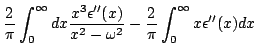 $\displaystyle \frac{2}{\pi} \int_0^{\infty}dx\frac{x^3\epsilon''(x)}{x^2-\omega^2}
-\frac{2}{\pi}\int_0^{\infty}x\epsilon''(x)dx$