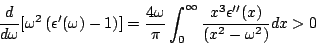\begin{displaymath}
\frac{d}{d\omega}[\omega^2\left(\epsilon'(\omega)-1\right)]=...
...pi}\int_0^{\infty}\frac{x^3\epsilon''(x)}{(x^2-\omega^2)}dx >0
\end{displaymath}
