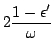 $\displaystyle 2\frac{1-\epsilon'}{\omega}$