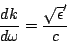 \begin{displaymath}
\frac{dk}{d\omega}=\frac{\sqrt{\epsilon}'}{c}
\end{displaymath}