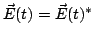 $\vec{E}(t)=
\vec{E}(t)^*$