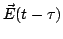 $\vec{E}(t-\tau)$