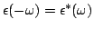 $\epsilon(-\omega)=\epsilon^*(\omega)$