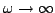 $\omega\rightarrow \infty$