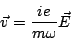 \begin{displaymath}
\vec{v}=\frac{ie}{m\omega}\vec{E}
\end{displaymath}