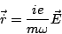 \begin{displaymath}
\vec{\dot{r}}=\frac{ie}{m\omega}\vec{E}
\end{displaymath}