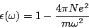 \begin{displaymath}
\epsilon(\omega)=1-\frac{4\pi Ne^2}{m\omega^2}
\end{displaymath}