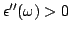 $\epsilon''(\omega)>0$