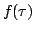 $f(\tau)$
