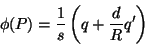 \begin{displaymath}
\phi(P)=\frac{1}{s}\left(q + \frac{d}{R}q'\right)
\end{displaymath}