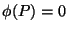 $\phi(P)=0$