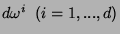 $d\omega^i\;\;(i=1,...,d)$