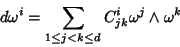 \begin{displaymath}
d\omega^i=\sum_{1\leq j < k \leq d}C^i_{jk}\omega^j\wedge\omega^k
\end{displaymath}