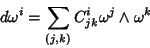 \begin{displaymath}
d\omega^i=\sum_{(j,k)}C^i_{jk}\omega^j\wedge \omega^k
\end{displaymath}