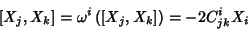 \begin{displaymath}[X_j,X_k]=\omega^i\left([X_j,X_k]\right)=-2C^i_{jk}X_i
\end{displaymath}