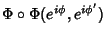 $\displaystyle \Phi \circ \Phi
(e^{i\phi},e^{i\phi^\prime})$