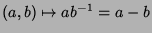 $(a,b)\mapsto ab^{-1}=a-b$