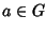 $a\in G$