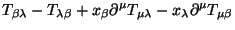 $\displaystyle T_{\beta \lambda} - T_{\lambda \beta}+x_\beta\partial^\mu
T_{\mu \lambda}-x_\lambda\partial^\mu T_{\mu \beta}$