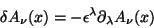 \begin{displaymath}
\delta A_\nu (x)=-\epsilon^\lambda \partial_\lambda A_\nu (x)
\end{displaymath}