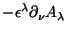 $-\epsilon^\lambda \partial_\nu A_\lambda$