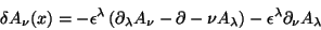 \begin{displaymath}
\delta A_\nu (x)=-\epsilon^\lambda\left(\partial_\lambda A_\...
...-\nu A_\lambda\right)
-\epsilon^\lambda \partial_\nu A_\lambda
\end{displaymath}