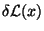 $\displaystyle \delta\mathcal{L}(x)$