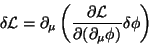 \begin{displaymath}
\delta\mathcal{L}=\partial_\mu\left(\frac{\partial \mathcal{L}}{\partial(
\partial_\mu \phi)}\delta\phi\right)
\end{displaymath}