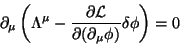 \begin{displaymath}
\partial_\mu\left(\Lambda^\mu -\frac{\partial \mathcal{L}}
{\partial(\partial_\mu \phi)}\delta\phi\right)=0
\end{displaymath}