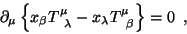 \begin{displaymath}
\partial_\mu\left\{x_\beta T^\mu_{\;\;\lambda}-x_\lambda T^\mu_{\;\;\beta}\right\}
=0 \;\;,
\end{displaymath}