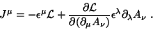 \begin{displaymath}
J^\mu=-\epsilon^\mu \mathcal{L} +\frac{\partial \mathcal{L}}...
...artial_\mu A_\nu)}\epsilon^\lambda \partial_\lambda A_\nu \; .
\end{displaymath}