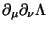 $\partial_\mu \partial_\nu \Lambda$