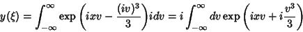 \begin{displaymath}
y(\xi)=\int_{-\infty}^{\infty}\exp{\left(ixv-\frac{(iv)^3}{...
...int_{-\infty}^{\infty}dv\exp{\left(ixv+i\frac{v^3}{3}\right)}
\end{displaymath}