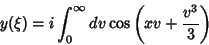 \begin{displaymath}
y(\xi)=i\int_{0}^{\infty}dv\cos{\left(xv+\frac{v^3}{3}\right)}
\end{displaymath}