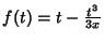 $f(t)=t-\frac{t^3}{3x}$