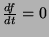 $\frac{df}{dt}=0$