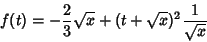 \begin{displaymath}
f(t)=-\frac{2}{3}\sqrt{x}+(t+\sqrt{x})^2\frac{1}{\sqrt{x}}
\end{displaymath}