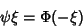 \begin{displaymath}
\psi{\xi}=\Phi(-\xi)
\end{displaymath}