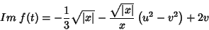 \begin{displaymath}
Im\;f(t)=-\frac{1}{3}\sqrt{\vert x\vert}-\frac{\sqrt{\vert x\vert}}{x}\left(u^2-v^2\right)+2v
\end{displaymath}