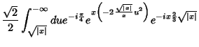 $\displaystyle \frac{\sqrt{2}}{2}\int_{\sqrt{\vert x\vert}}
^{-\infty}du e^{-i\f...
...2\frac{\sqrt{\vert x\vert}}{x}u^2\right)}e^{-ix\frac{2}{3}
\sqrt{\vert x\vert}}$