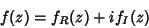 \begin{displaymath}
f(z)=f_R(z)+if_I(z)
\end{displaymath}