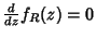 $\frac{d}{dz}f_R(z)=0$